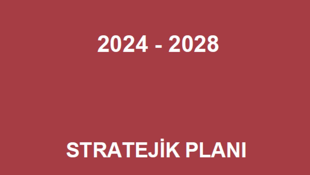 Müdürlüğümüzün 2024-2028 Stratejik Planı Yayınlanmıştır.